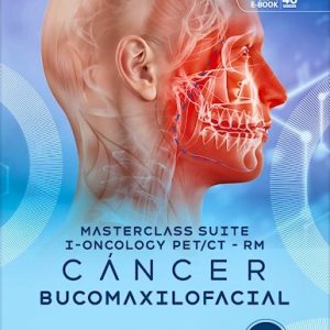 Masterclass Suite I-Oncology PET/CT-RM. Cáncer Bucomaxilofacial