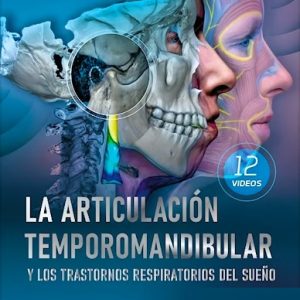 La Articulación Temporomandibular y los Trastornos Respiratorios del Sueño