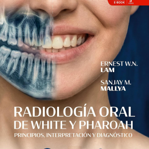 Radiología Oral de WHITE y PHAROAH. Principios, Interpretación y Diagnóstico
