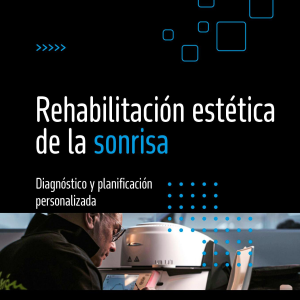 Rehabilitación Estética de la Sonrisa. Diagnóstico y Planificación Personalizada