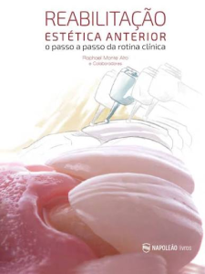 Reabilitação Estética Anterior – O Passo a Passo da Rotina Clínica