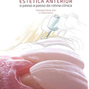 Reabilitação Estética Anterior – O Passo a Passo da Rotina Clínica